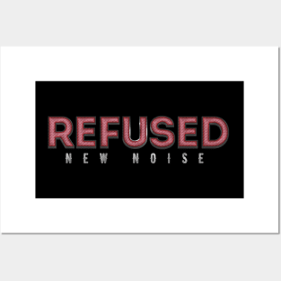 New Noise Refused Posters and Art